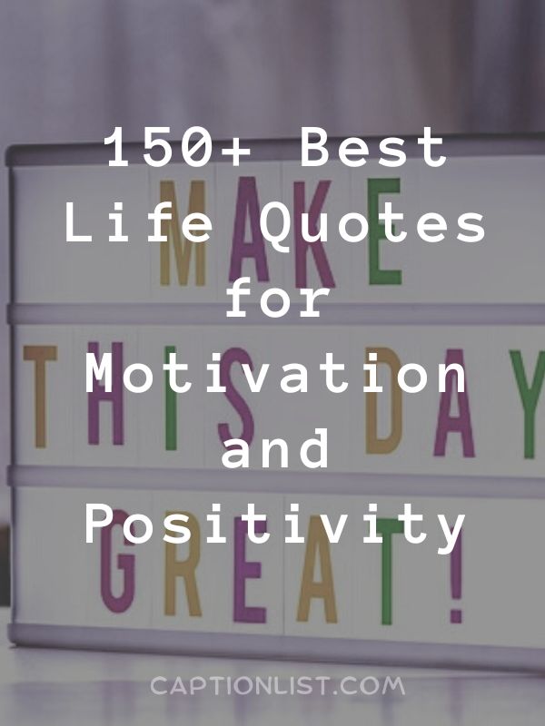 Best Life Quotes for Motivation and Positivity