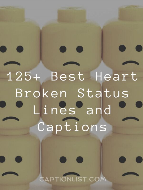Best Heart Broken Status Lines and Captions