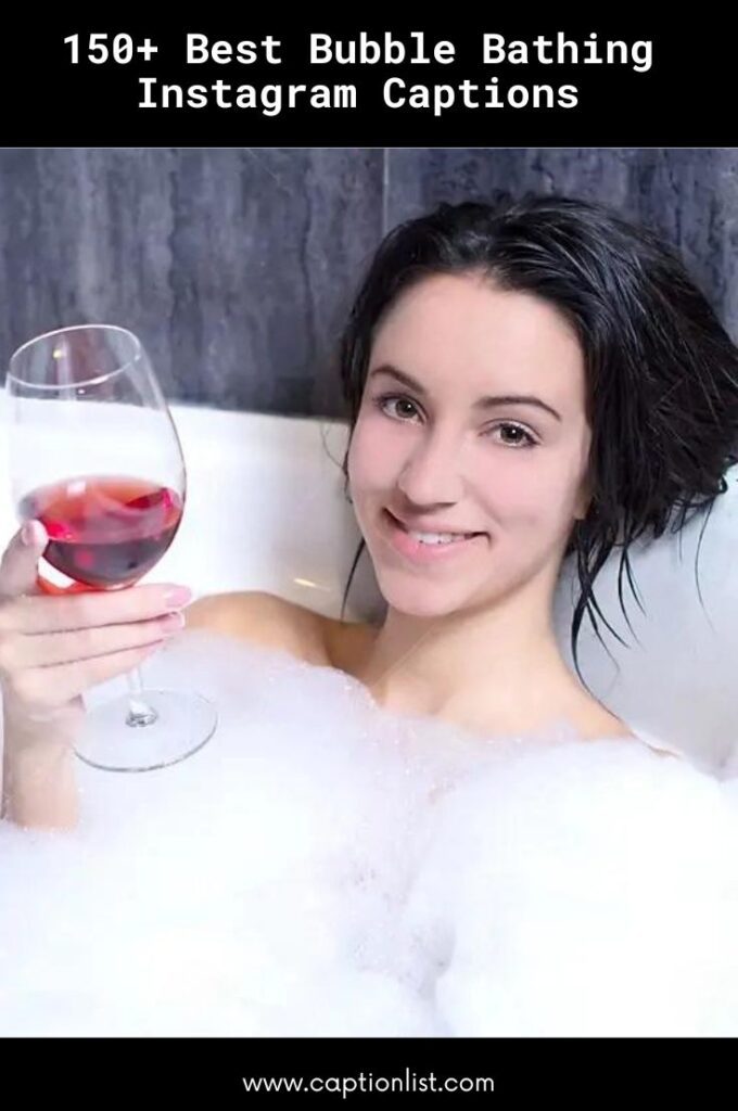 Best Bubble Bathing Instagram Captions
